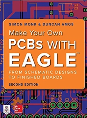 英文原版 用EAGLE制作您自己的pcb：从原理图设计到成品板 Make Your Own PCBs with Eagle