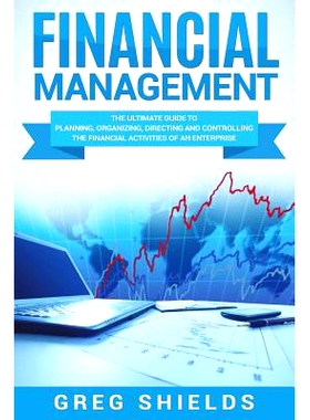 预订 Financial Management: The Ultimate Guide to Planning, Organizing, Directing, and Controlling the Financial Activiti