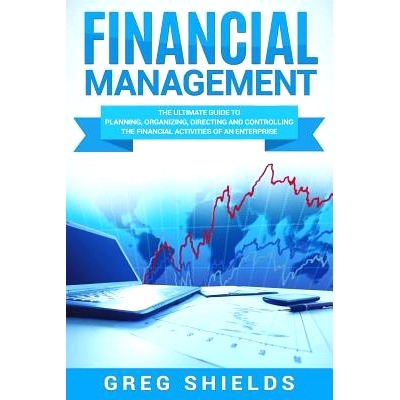预订 Financial Management: The Ultimate Guide to Planning, Organizing, Directing, and Controlling the Financial Activiti