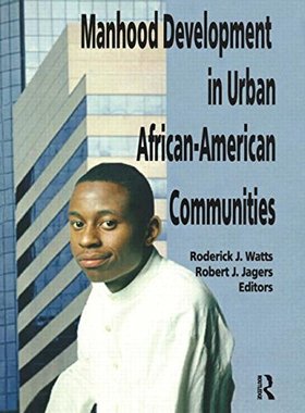 【预订】Manhood Development in Urban African-American Communities
