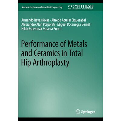 预订 Performance of Metals and Ceramics in Total Hip Arthroplasty 金属与陶瓷在全髋关节置换术中的效能 9783031254222