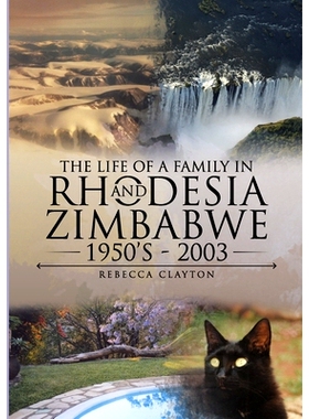 预订 The Life Of A Family In Rhodesia and Zimbabwe 1950’s - 2003: 9781716845321
