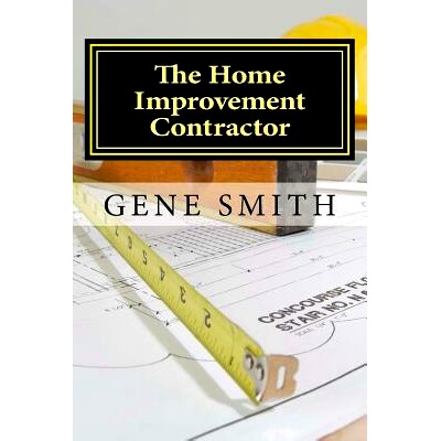 预订 The Home Improvement Contractor: Business Strategies: 9781514178997