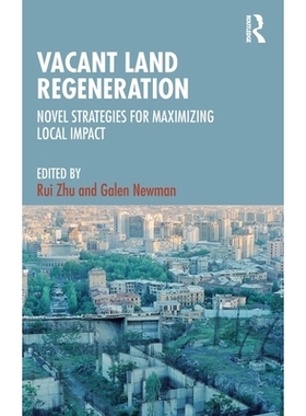 预订 Vacant Land Regeneration: Novel Strategies for Maximizing Local Impact: 9781041043669