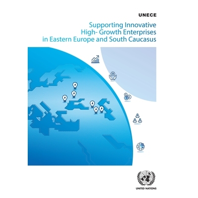 预订 Supporting Innovative High-Growth Enterprises in Eastern Europe and South Caucasus: Policy Handbook 支持东欧和南高