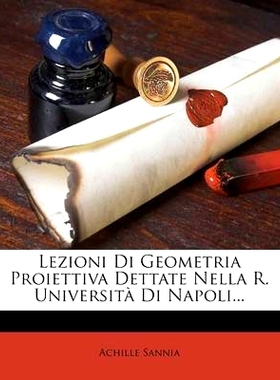预订 Lezioni Di Geometria Proiettiva Dettate Nella R. Universita Di Napoli...: 9781271497836