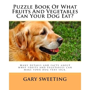 and Puzzle Eat? Dog Your facts fruits about what vegetable And Book details Vegetables What 预订 Many Can Fruits