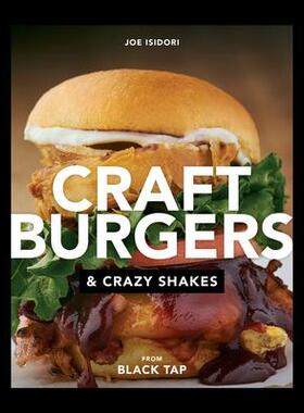 预订 Craft Burgers and Crazy Shakes from Black TapBlack Tap 的精酿汉堡和疯狂奶昔: 9780735215450