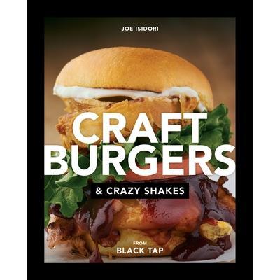 预订 Craft Burgers and Crazy Shakes from Black TapBlack Tap 的精酿汉堡和疯狂奶昔: 9780735215450