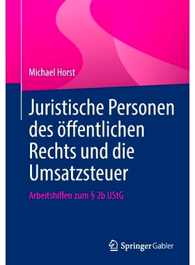 预订 Juristische Personen des öffentlichen Rechts und die Umsatzsteuer: Arbeitshilfen zum § 2b UStG: 9783658382469