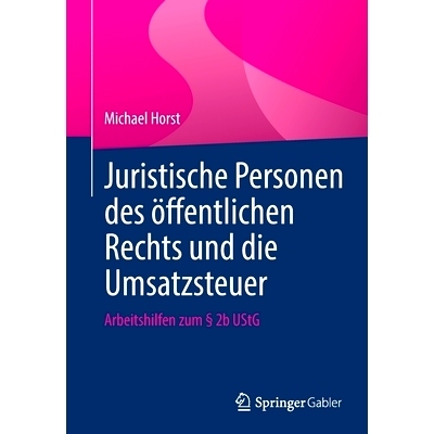 预订 Juristische Personen des öffentlichen Rechts und die Umsatzsteuer: Arbeitshilfen zum § 2b UStG: 9783658382469