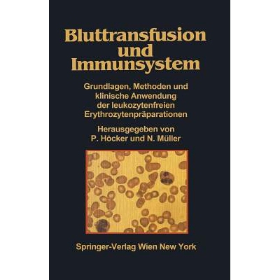 预订 Bluttransfusion Und Immunsystem: Grundlagen, Methoden Und Klinische Anwendung Der Leukozytenfreien Erythrozytenprä