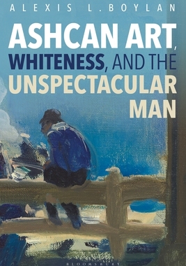 【预订】Ashcan Art, Whiteness, and the Unspectacular Man