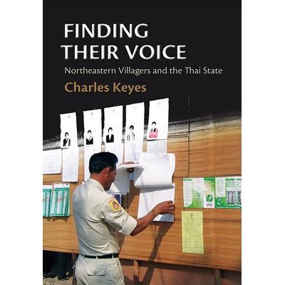 预订 Finding Their Voice: Northeastern Villagers and the Thai State 发现他们的声音：来自东北部的村民与泰国*: 97861621507