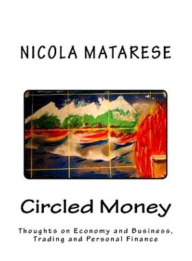 预订 Circled Money: Thoughts on Economy and Business, Trading and Personal Finance: 9781546346432