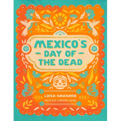 预订 Mexico’s Day of the Dead: A Celebration of Life Through Stories and Photos 9781958417591