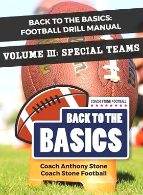 预订 Back to the Basics: Football Drill Manual Volume 3: Special Teams: 9781790673223