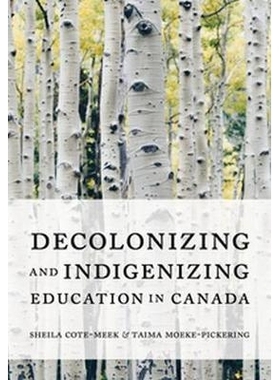 预订 Decolonizing and Indigenizing Education in Canada 加拿大的非殖民化和本土化教育: 9781773381817