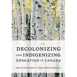 预订 Decolonizing and Indigenizing Education in Canada 加拿大的非殖民化和本土化教育: 9781773381817