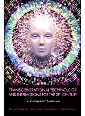 预订 Transgenerational Technology and Interactions for the 21st Century: Perspectives and Narratives 21世纪的跨代技术与
