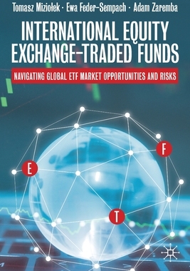【预订】International Equity Exchange-Traded Funds: Navigating Global ETF Market Opportunities 9783030538668