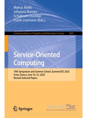 预订 Service-Oriented Computing: 19th Symposium and Summer School, SummerSOC 2025, Crete, Greece, June 16–21, 2025, Rev