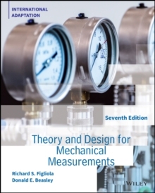 Theory and Design for Mechanical Measurements, 7th ed., Internationa 9781119706403