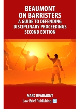 预订 Beaumont on Barristers - A Guide to Defending Disciplinary Proceedings (Second Edition): 9781916698406