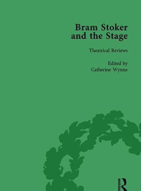 【预订】Bram Stoker and the Stage, Volume 1