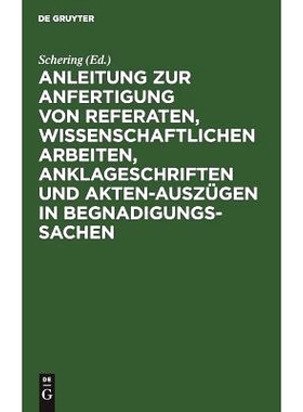 预订 Anleitung zur Anfertigung von Referaten, wissenschaftlichen Arbeiten, Anklageschriften und Akten-Auszügen in Begna
