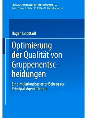 预订 Optimierung Der Qualität Von Gruppenentscheidungen: Ein Simulationsbasierter Beitrag Zur Principal-Agent-Theorie