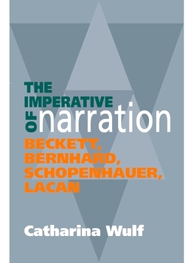 预订 Imperative of Narration: Beckett, Bernard, Schopenhauer, Lacan 叙事需要: 9781845196738