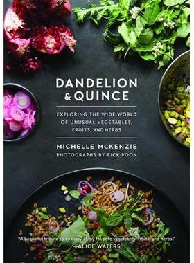 预订 Dandelion and Quince: Exploring the Wide World of Unusual Vegetables, Fruits, and Herbs蒲公英和木瓜：探索奇异的蔬菜