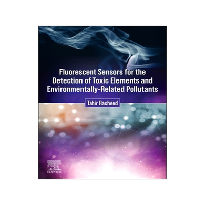 预订 Fluorescent Sensors for the Detection of Toxic Elements and Environmentally-Related Pollutants