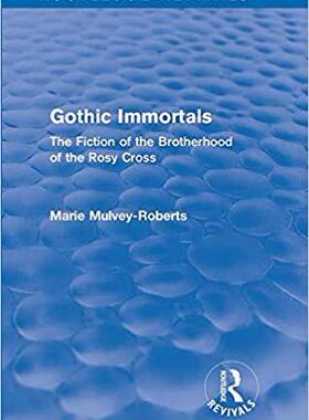 【预售】Gothic Immortals (Routledge Revivals): The Fiction of the Brotherhood of the Rosy Cross