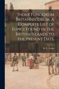 Islands 预订 British Present Found List the Complete 9781015335325 Fungorum Index Britannicorum. Fungi
