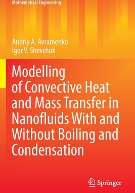 [预订]Modelling of Convective Heat and Mass Transfer in Nanofluids with and without Boiling and Condensation