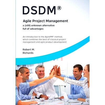 预订 DSDM(R) - Agile Project Management - a (still) unknown alternative full of advantages: An introduction to the Agile