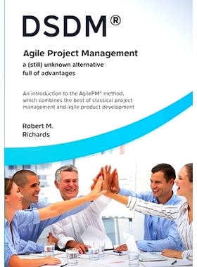 预订 DSDM(R) - Agile Project Management - a (still) unknown alternative full of advantages: An introduction to the Agile