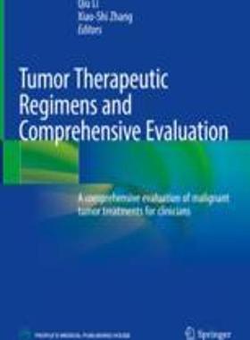 [预订]Tumor Therapeutic Regimens and Comprehensive Evaluation: A Comprehensive Evaluation of Malignant Tum 9789819914203