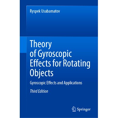 预订 Theory of Gyroscopic Effects for Rotating Objects: Gyroscopic Effects and Applications 旋转物体的陀螺效应理论：陀螺