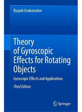 预订 Theory of Gyroscopic Effects for Rotating Objects: Gyroscopic Effects and Applications 旋转物体的陀螺效应理论：陀螺
