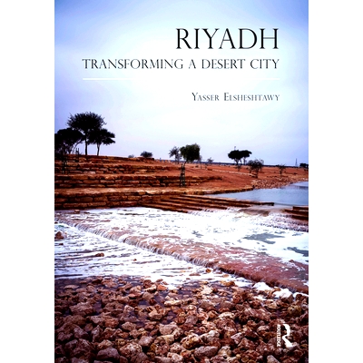 预订 Riyadh: Transforming a Desert City 利雅得:沙漠之城的转型: 9780367485177