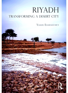 预订 Riyadh: Transforming a Desert City 利雅得：沙漠之城的转型: 9780367485177