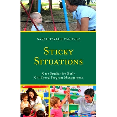 预订 Sticky Situations: Case Studies for Early Childhood Program Management: 9781475830842