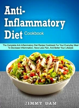 预订 Anti-Inflammatory Diet Cookbook: The Complete Anti-Inflammatory Diet Recipe Cookbook For Your Everyday Meal To Decr