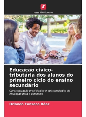 预订 Educação cívico-tributária dos alunos do primeiro ciclo do ensino secundário: 9786209448324