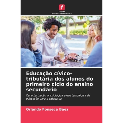 预订 Educação cívico-tributária dos alunos do primeiro ciclo do ensino secundário: 9786209448324