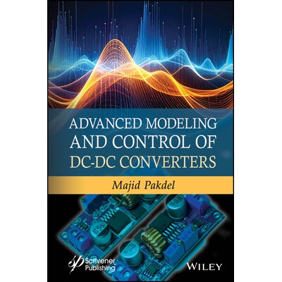 预订 Advanced Modeling and Control of DC-DC Converters DC-DC转换器的高级建模与控制 9781394289417