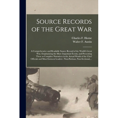 预订 Source Records of the Great War: a Comprehensive and Readable Source Record of the World’s Great War, Emphasizing